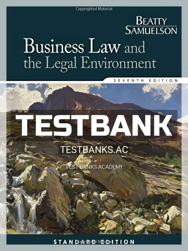 Test Bank for Business Law and the Legal Environment Standard Edition 7th Edition by Beatty
