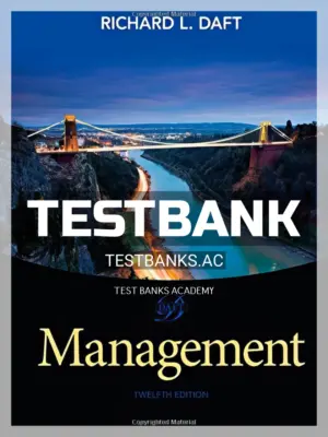 Test Bank for Management 12th Edition by Daft