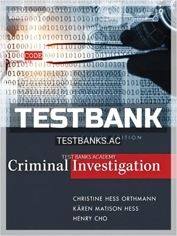 Test Bank for Criminal Investigation 11th Edition by Hess