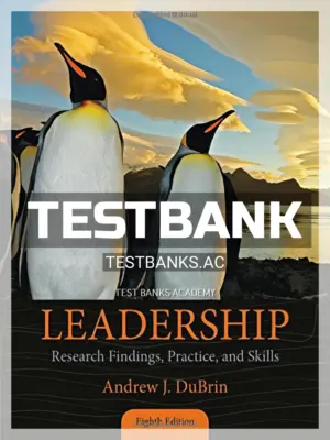 Test Bank for Leadership Research Findings Practice and Skills 8th Edition by DuBrin