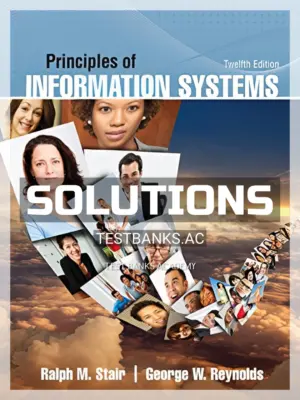Solutions Manual for Principles of Information Systems 12th Edition by Stair