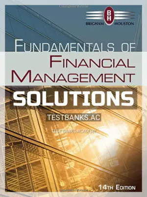 Solutions Manual for Fundamentals of Financial Management 14th Edition by Brigham