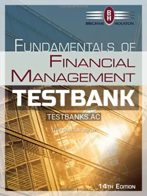 Test Bank for Fundamentals of Financial Management 14th Edition by Brigham