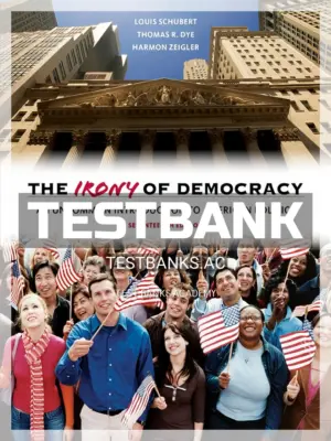 Test Bank for Irony of Democracy 17th Edition by Schubert