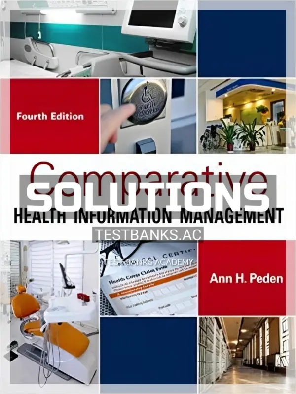 Solutions Manual for Comparative Health Information Management 4th Edition by Peden