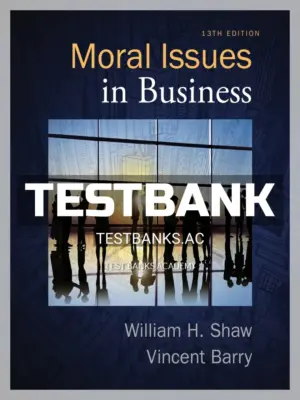 Test Bank for Moral Issues in Business 13th Edition by Shaw