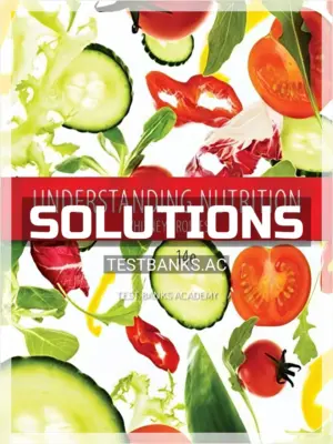 Solutions Manual for Understanding Nutrition 14th Edition by Whitney