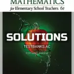 Solutions Manual for Mathematics for Elementary School Teachers 6th Edition by Bassarear