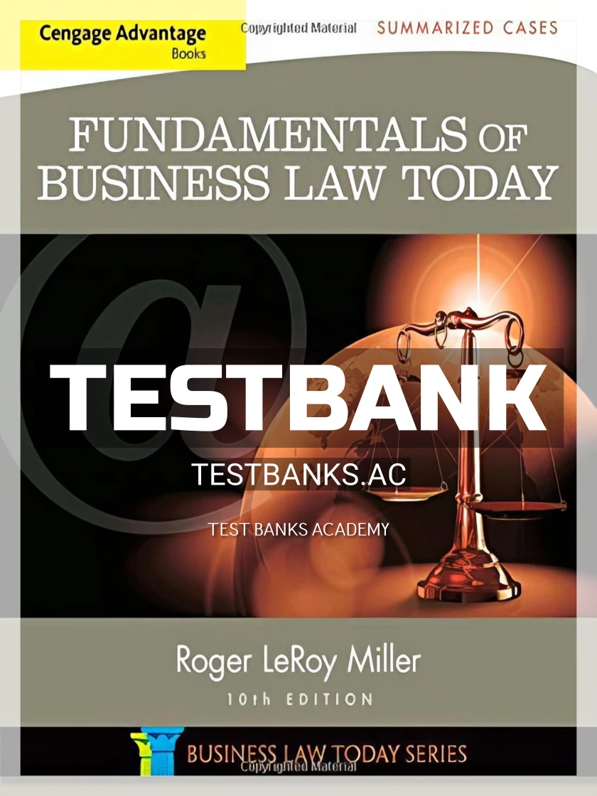 9781305075443-TEST-BANK Test Bank for Cengage Advantage Books Fundamentals of Business Law Today Summarized Cases 10th Edition by Miller