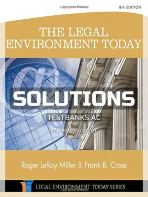 Solutions Manual for The Legal Environment Today 8th Edition by Miller
