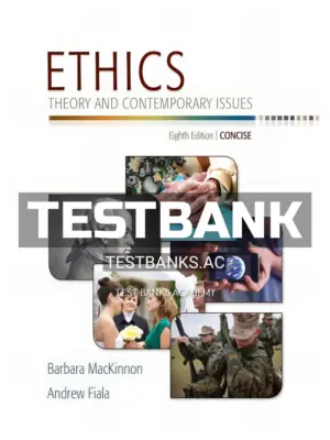 Test Bank for Ethics Theory and Contemporary Issues Concise Edition 3rd Edition by MacKinnon