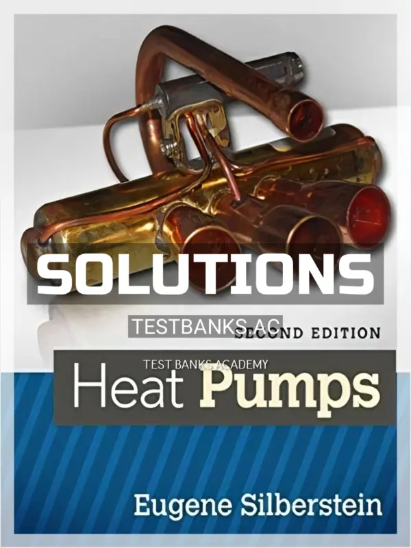 Solutions Manual for Heat Pumps 2nd Edition by Silberstein