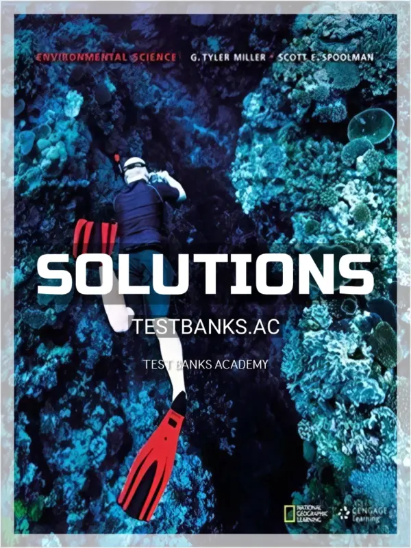 Solutions Manual for Environmental Science 15th Edition by Miller