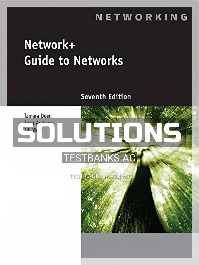 9781305090941-SOLUTIONS Solutions Manual for Network+ Guide to Networks 7th Edition by West