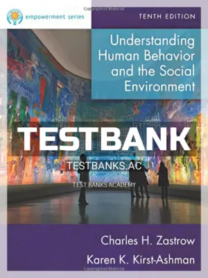 Test Bank for Empowerment Series Understanding Human Behavior and the Social Environment 10th Edition by Zastrow
