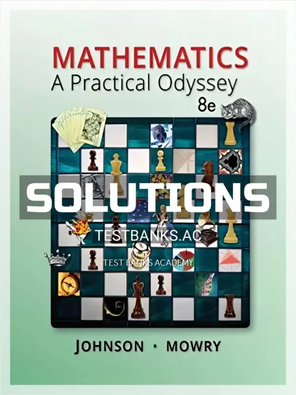 Solutions Manual for Mathematics A Practical Odyssey 8th Edition by Johnson