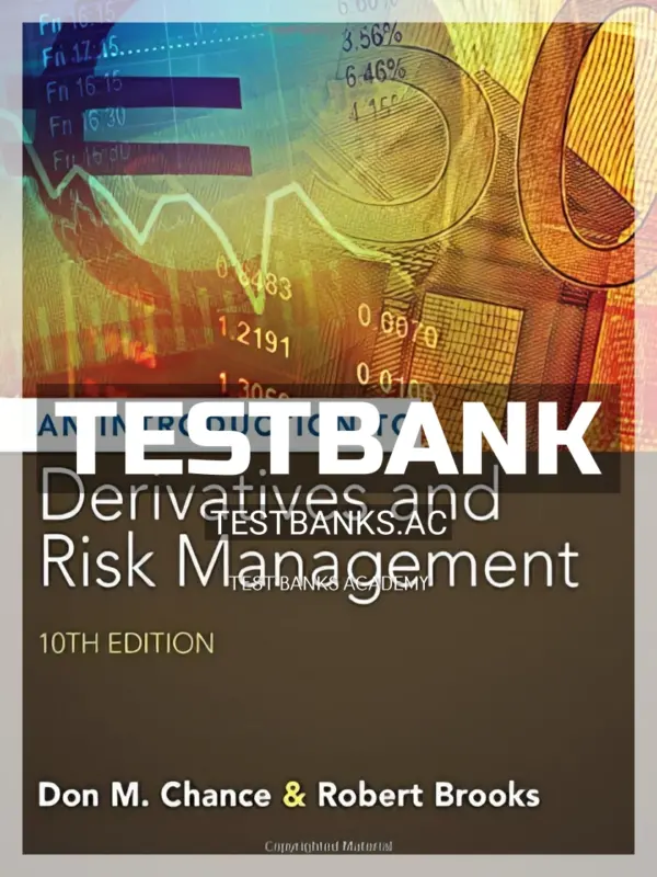Test Bank for Introduction to Derivatives and Risk Management 10th Edition by Chance