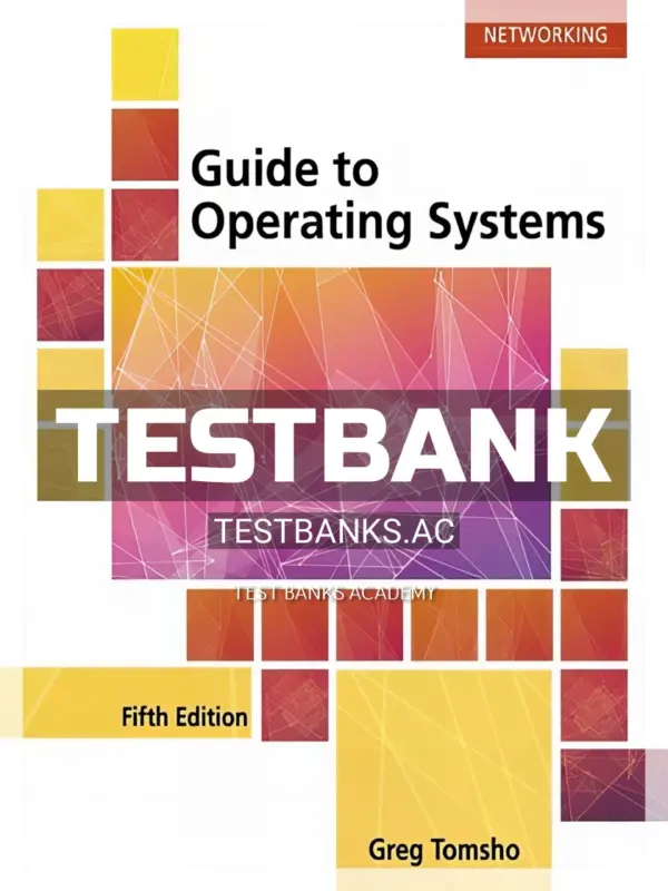 Test Bank for Guide to Operating Systems 5th Edition by Tomsho