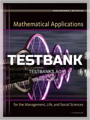Test Bank for Mathematical Applications for the Management Life and Social Sciences 11th Edition by Harshbarger