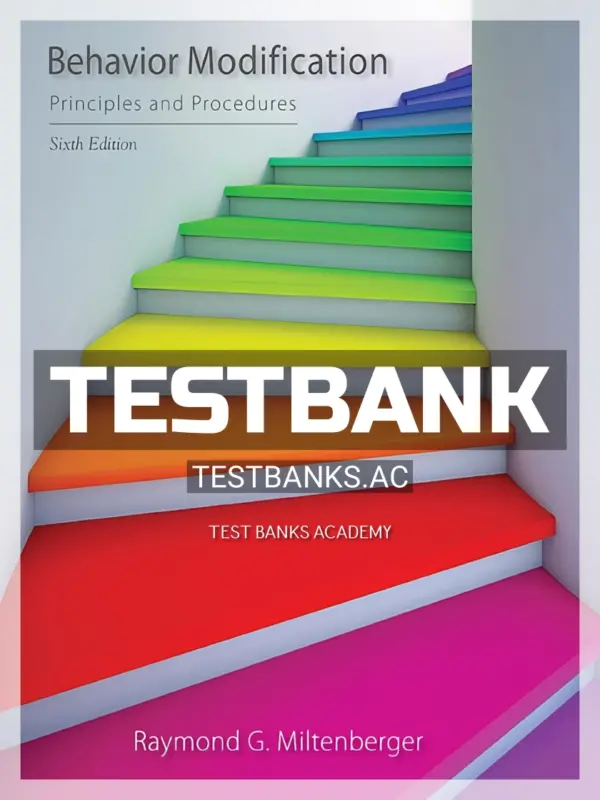 Test Bank for Behavior Modification Principles and Procedures 6th Edition by Miltenberger