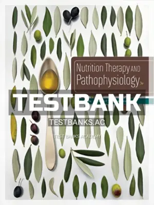 Test Bank for Nutrition Therapy and Pathophysiology 3rd Edition by Nelms