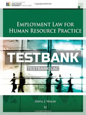 Test Bank for Employment Law for Human Resource Practice 5th Edition by Walsh