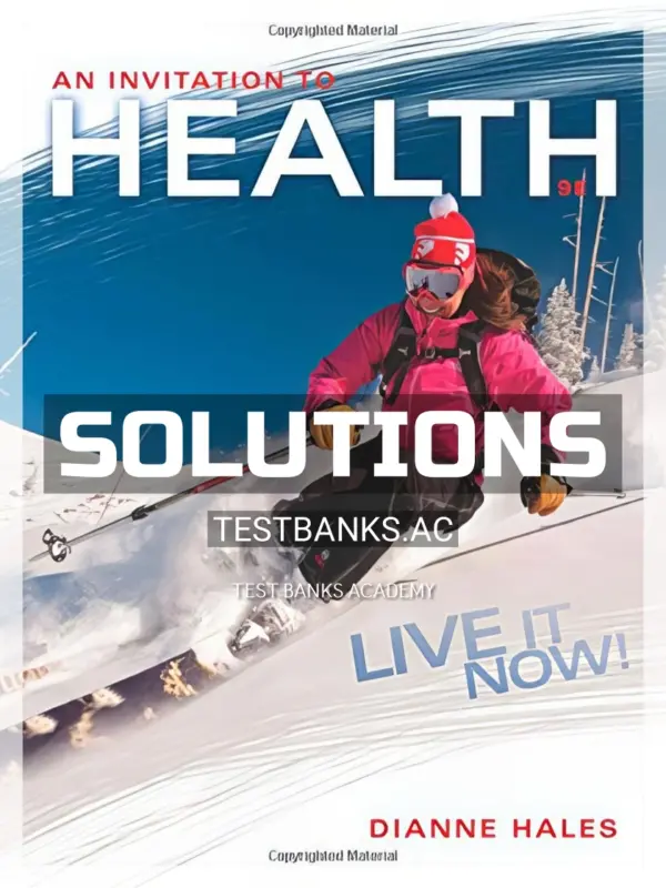 Solutions Manual for An Invitation to Health Live It Now Brief Edition 9th Edition by Dianne Hales