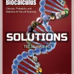 Solutions Manual for Biocalculus Calculus Probability and Statistics for the Life Sciences 1st Edition by Stewart