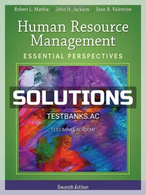 Solutions Manual for Human Resource Management Essential Perspectives 7th Edition by Mathis