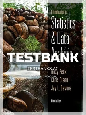 Test Bank for Introduction to Statistics and Data Analysis 5th Edition by Peck