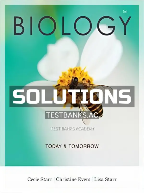 Solutions Manual for Biology Today and Tomorrow with Physiology 5th Edition by Starr