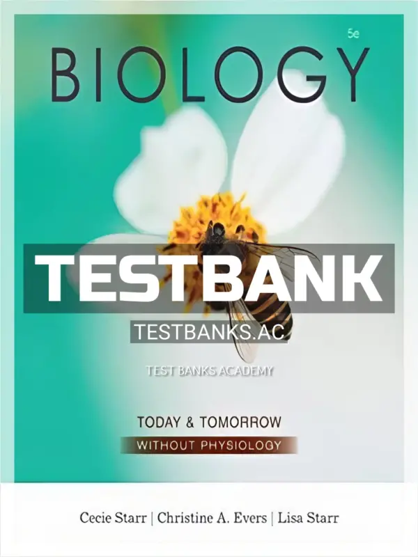 Test Bank for Biology Today and Tomorrow without Physiology 5th Edition by Starr
