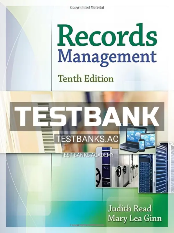 Test Bank for Records Management 10th Edition by Read