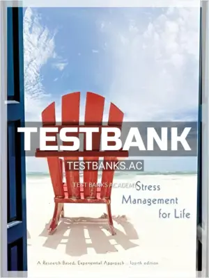 Test Bank for Stress Management for Life A Research Based Experiential Approach 4th Edition by Olpin