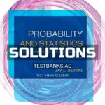 Solutions Manual for Probability and Statistics for Engineering and the Sciences 9th Edition by Devore