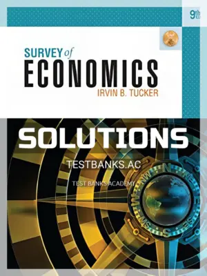 Solutions Manual for Survey of Economics 9th Edition by Tucker
