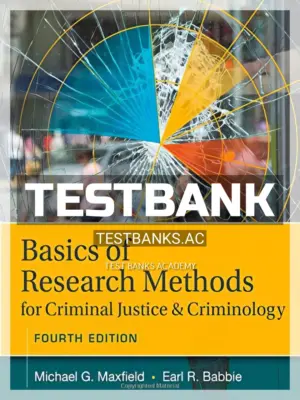 Test Bank for Basics of Research Methods for Criminal Justice and Criminology 4th Edition by Maxfield