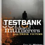 Test Bank for Serial Murderers and Their Victims 7th Edition by Hickey