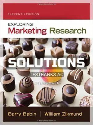 Solutions Manual for Exploring Marketing Research 11th Edition by Babin
