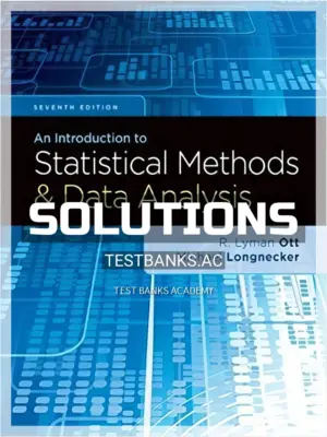 Solutions Manual for Introduction to Statistical Methods and Data Analysis 7th Edition by Ott