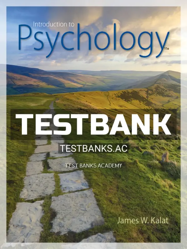 Test Bank for Introduction to Psychology 11th Edition by Kalat