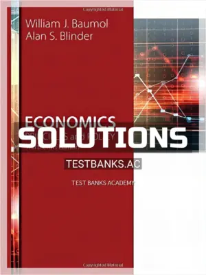 Solutions Manual for Economics Principles and Policy 13th Edition by Baumol