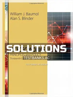 Solutions Manual for Microeconomics Principles and Policy 13th Edition by Baumol