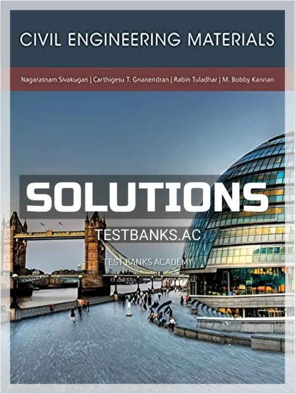 Solutions Manual for Civil Engineering Materials 1st Edition by Sivakugan