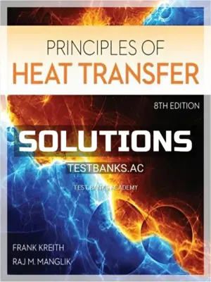 Solutions Manual for Principles of Heat Transfer 8th Edition by Kreith