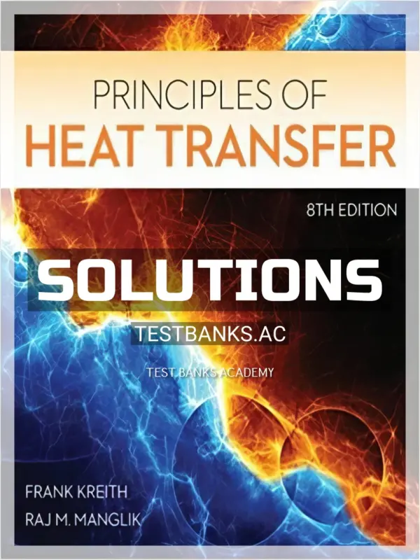Solutions Manual for Principles of Heat Transfer 8th Edition by Kreith