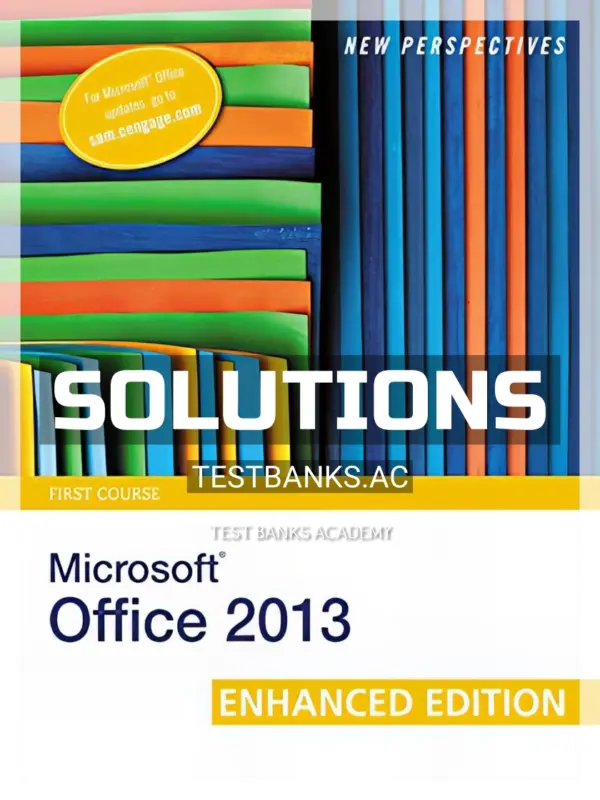 Solutions Manual for New Perspectives on Microsoft Office 2013 First Course Enhanced Edition 1st Edition by Shaffer