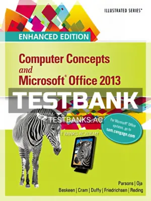 Test Bank for Enhanced Computer Concepts and Microsoft Office 2013 Illustrated 1st Edition by Parsons