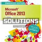 Solutions Manual for Enhanced Microsoft Office 2013 Illustrated Introductory First Course 1st Edition by Beskeen