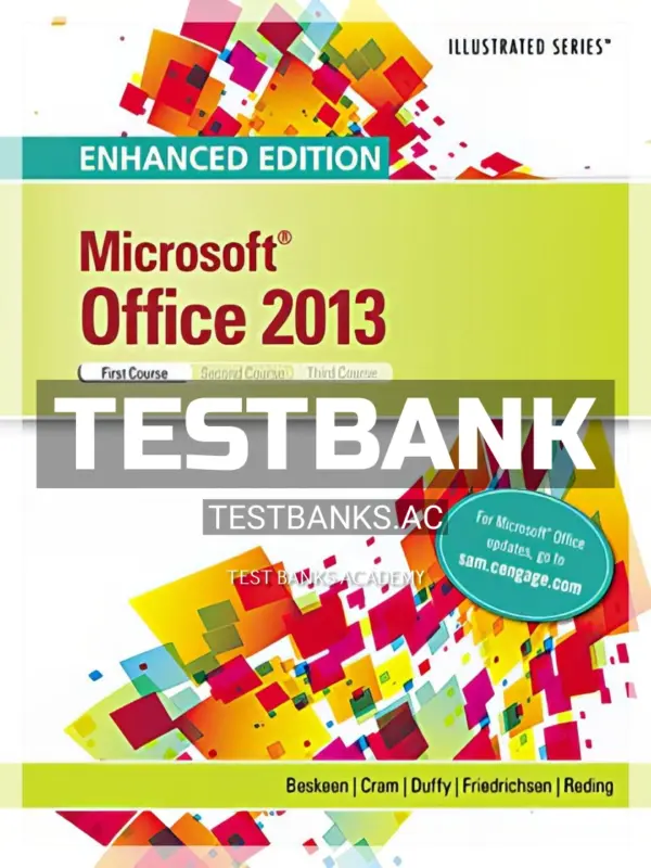 Test Bank for Enhanced Microsoft Office 2013 Illustrated Introductory First Course 1st Edition by Beskeen